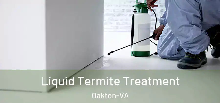  Liquid Termite Treatment Oakton-VA