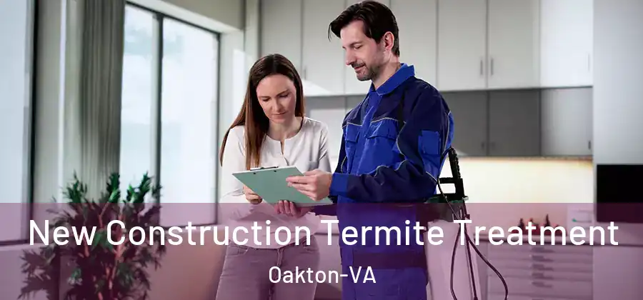  New Construction Termite Treatment Oakton-VA