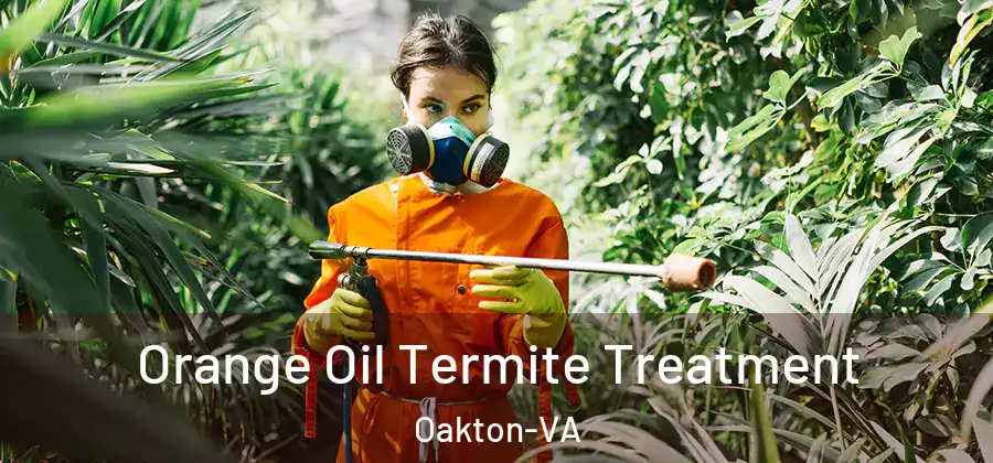  Orange Oil Termite Treatment Oakton-VA