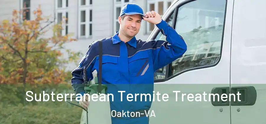  Subterranean Termite Treatment Oakton-VA