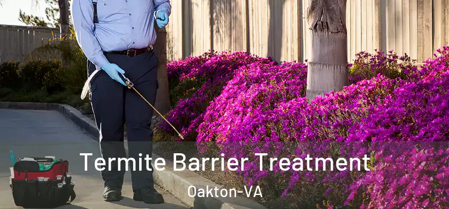  Termite Barrier Treatment Oakton-VA