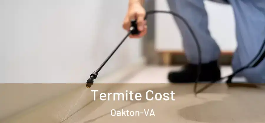  Termite Cost Oakton-VA